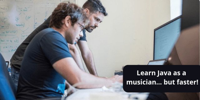 Learn Java as a musician… but faster!  