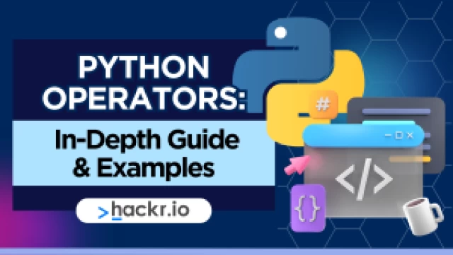 Python Operators In-Depth Guide [2023] | Beginner to Pro