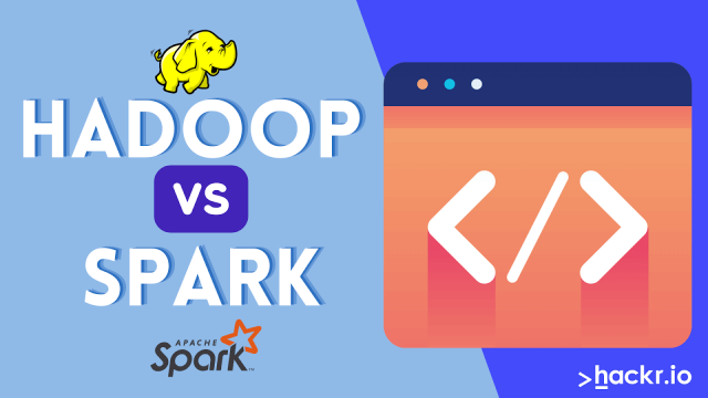 Hadoop vs Spark: Which is Better in 2023