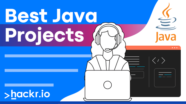 10 Best Java Projects for Beginners 2023 [With Source Code]
