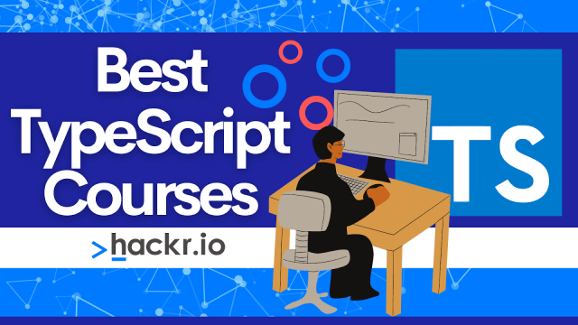 10 Best TypeScript Courses Online in 2023 [Free + Paid]