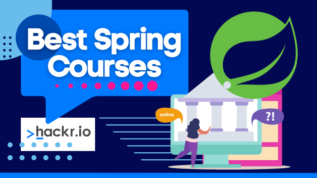 10 Best Spring Courses Online: Learn Spring Framework in 2023