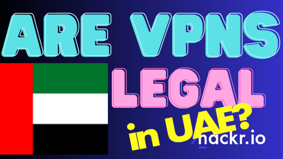 Are VPNs Legal In UAE?